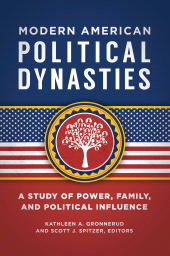 E-book, Modern American Political Dynasties : A Study of Power, Family, and Political Influence, Praeger Publisher