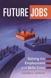 E-book, Future Jobs : Solving the Employment and Skills Crisis, Praeger Publisher
