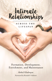 E-book, Intimate Relationships across the Lifespan : Formation, Development, Enrichment, and Maintenance, Praeger Publisher
