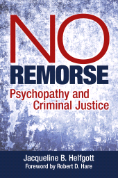 E-book, No Remorse : Psychopathy and Criminal Justice, Praeger Publisher