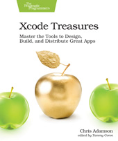 E-book, Xcode Treasures : Master the Tools to Design, Build, and Distribute Great Apps, The Pragmatic Bookshelf