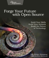 eBook, Forge Your Future with Open Source : Build Your Skills. Build Your Network. Build the Future of Technology., (Vicky) Brasseur, VM., The Pragmatic Bookshelf