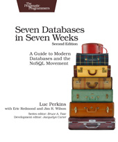 eBook, Seven Databases in Seven Weeks : A Guide to Modern Databases and the NoSQL Movement, The Pragmatic Bookshelf