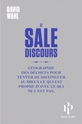 m, Le Sale discours ou Géographie des déchets pour tenter de distinguer au mieux ce qui est propre de c, Premier Parallèle
