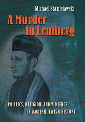 E-book, A Murder in Lemberg : Politics, Religion, and Violence in Modern Jewish History, Stanislawski, Michael, Princeton University Press