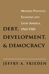 E-book, Debt, Development, and Democracy : Modern Political Economy and Latin America, 1965-1985, Frieden, Jeffry A., Princeton University Press