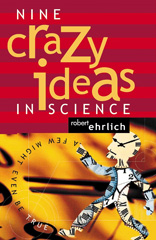 E-book, Nine Crazy Ideas in Science : A Few Might Even Be True, Princeton University Press