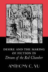 eBook, Rereading the Stone : Desire and the Making of Fiction in Dream of the Red Chamber, Princeton University Press