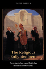 E-book, The Religious Enlightenment : Protestants, Jews, and Catholics from London to Vienna, Princeton University Press