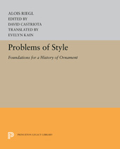 E-book, Problems of Style : Foundations for a History of Ornament, Riegl, Alois, Princeton University Press