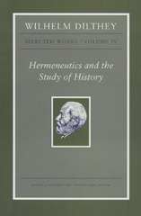 eBook, Wilhelm Dilthey : Selected Works : Hermeneutics and the Study of History, Dilthey, Wilhelm, Princeton University Press