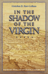 E-book, In the Shadow of the Virgin : Inquisitors, Friars, and Conversos in Guadalupe, Spain, Princeton University Press