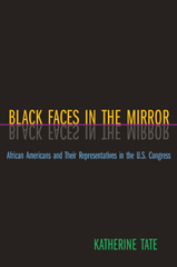 E-book, Black Faces in the Mirror : African Americans and Their Representatives in the U.S. Congress, Tate, Katherine, Princeton University Press