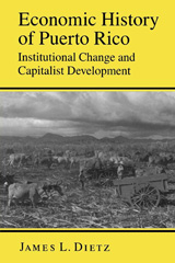 E-book, Economic History of Puerto Rico : Institutional Change and Capitalist Development, Dietz, James L., Princeton University Press