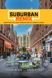 eBook, Suburban Remix : Creating the Next Generation of Urban Places, Princeton University Press