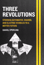 E-book, Three Revolutions : Steering Automated, Shared, and Electric Vehicles to a Better Future, Princeton University Press