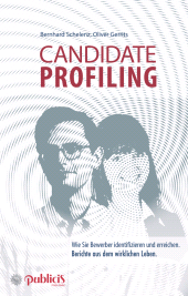 E-book, Candidate Profiling : Wie Sie Bewerber identifizieren und erreichen. Berichte aus dem wirklichen Leben., Publicis