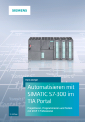 E-book, Automatisieren mit SIMATIC S7-300 im TIA Portal : Projektieren, Programmieren und Testen mit STEP 7 Professional, Publicis