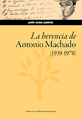 E-book, La herencia de Antonio Machado (1939-1970), Rubio Jiménez, Jesús, Prensas de la Universidad de Zaragoza