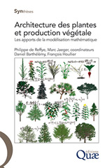 E-book, Architecture des plantes et production végétale : Les apports de la modélisation mathématique, De Reffye, Philippe, Éditions Quae