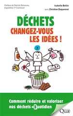 E-book, Déchets : Changez-vous les idées! : Comment réduire et valoriser nos déchets au quotidien, Éditions Quae