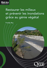 E-book, Restaurer les milieux et prévenir les inondations grâce au génie végétal, Rey, Freddy, Éditions Quae