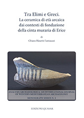 eBook, Tra Elimi e Greci : la ceramica di età arcaica dai contesti di fondazione della cinta muraria di Erice, Edizioni Quasar