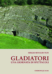eBook, Gladiatori : una giornata di spettacoli, Rinaldi Tufi, Sergio, Edizioni Quasar