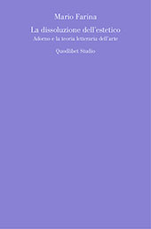 E-book, La dissoluzione dell'estetico : Adorno e la teoria letteraria dell'arte, Farina, Mario, Quodlibet