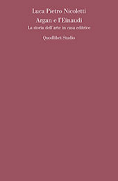 E-book, Argan e l'Einaudi : la storia dell'arte in casa editrice, Quodlibet