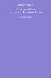 E-book, La ricerca del sé : indagini su Benedetto Croce, Quodlibet