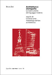 eBook, Architettura e storiografia : le matrici antiche del linguaggio moderno ; seguito da La storia come metodologia del fare architettonico, Quodlibet