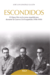 E-book, Escondidos : El Opus Dei en la zona republicana durante la Guerra Civil (1936-1939), Ediciones Rialp