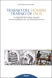 eBook, Trabajo del hombre, trabajo de Dios : La dignidad del trabajo manual en las enseñanzas de san Josemaría Escrivá, Ediciones Rialp