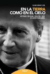 eBook, En la tierra como en el cielo : Historias con alma, corazón y vida de Javier Echevarría, Ediciones Rialp