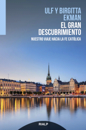 E-book, El gran descubrimiento : Nuestro viaje hacia la fe católica, Ediciones Rialp