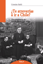 E-book, Te atreverías a ir a Chile? : Una semblanza de Adolfo Rodríguez Vidal, Ediciones Rialp