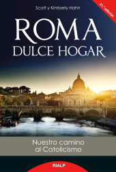 E-book, Roma dulce hogar : Nuestro camino al catolicismo, Ediciones Rialp