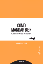 E-book, Cómo mandar bien : Consejos para ser un buen jefe, Ediciones Rialp
