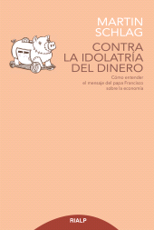 E-book, Contra la idolatría del dinero : Cómo entender el mensaje del papa Francisco sobre la economía, Ediciones Rialp