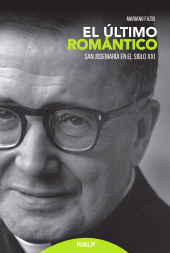 eBook, El último romántico : San Josemaría en el siglo XXI, Ediciones Rialp