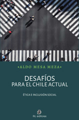 E-book, Desafíos para el Chile actual : ética e inclusión social, Mesa Meza, Aldo, Ril Editores