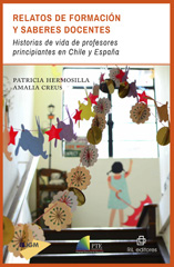 E-book, Relatos de formación y saberes docentes : historias de vida de profesores principiantes en Chile y España, Hermosilla, Patricia, Ril Editores