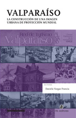 E-book, Valparaíso : la construcción de una imagen urbana de proyección mundial, Vargas Francia, Daniela, Ril Editores