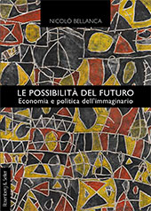 E-book, Le possibilità del futuro : economia e politica dell'immaginario, Bellanca, Nicolò, Rosenberg & Sellier