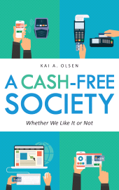E-book, A Cash-Free Society : Whether We Like It or Not, Rowman & Littlefield Publishers