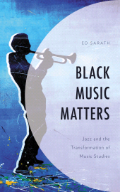 E-book, Black Music Matters : Jazz and the Transformation of Music Studies, Rowman & Littlefield Publishers
