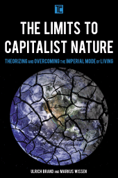 eBook, The Limits to Capitalist Nature : Theorizing and Overcoming the Imperial Mode of Living, Rowman & Littlefield Publishers
