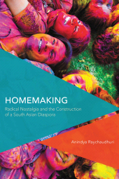 eBook, Homemaking : Radical Nostalgia and the Construction of a South Asian Diaspora, Rowman & Littlefield Publishers