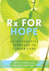 E-book, Rx for Hope : An Integrative Approach to Cancer Care, Rowman & Littlefield Publishers
